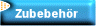 Zubebehr